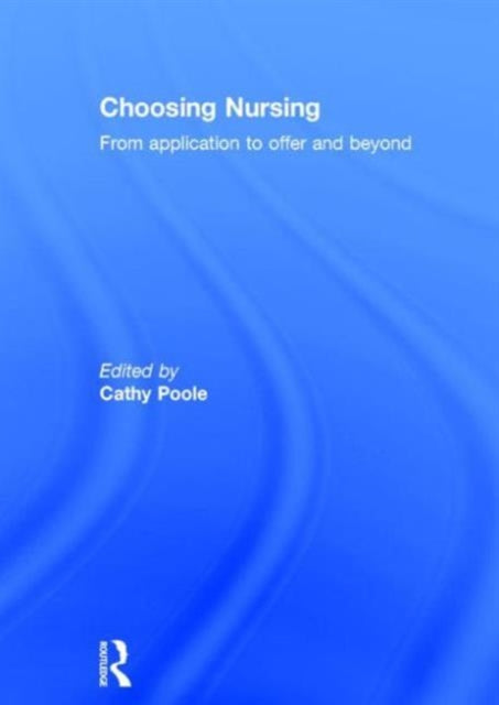 Book cover of: Choosing Nursing. By: Cathy Poole