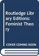 Book cover of: Routledge Library Editions: Feminist Theory