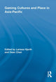Book cover of: Gaming Cultures and Place in Asia-Pacific. By: Larissa Hjorth