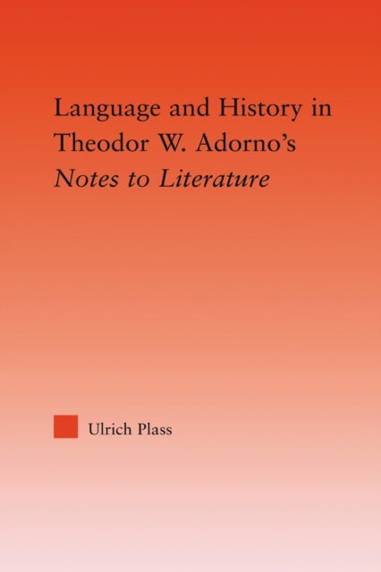 Book cover of: Language and History in Adorno's Notes to Literature. By: Ulrich Plass