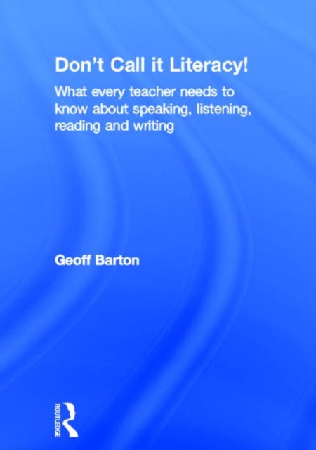 Don't Call it Literacy!