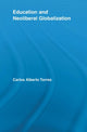 Book cover of: Education and Neoliberal Globalization. By: Carlos Alberto Torres