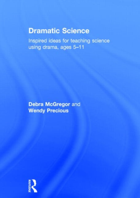 Book cover of: Dramatic Science. By: Debra McGregor