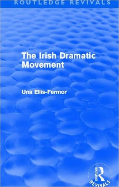 Book cover of: Irish Dramatic Movement (Routledge Revivals). By: Una Mary Ellis Fermor