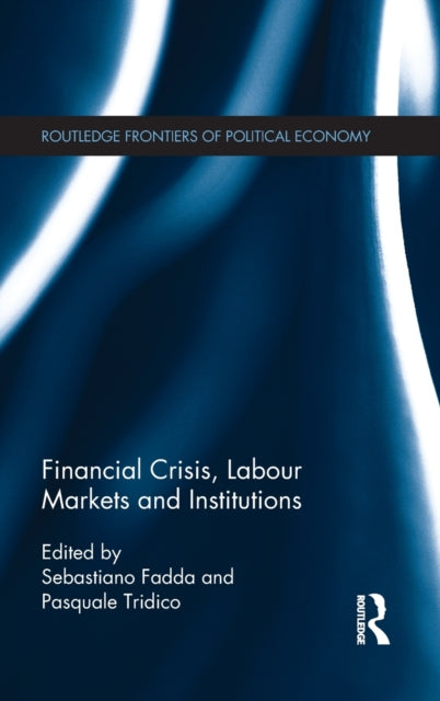 Financial Crisis, Labour Markets and Institutions