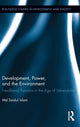 Book cover of: Development, Power, and the Environment. By: Saidul Islam