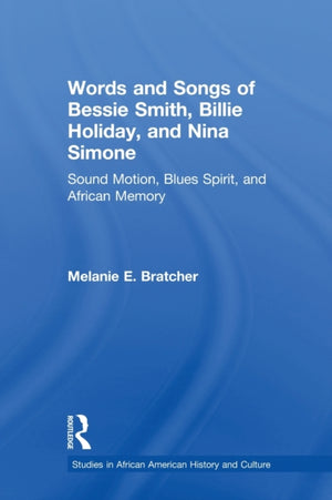 Words and Songs of Bessie Smith, Billie Holiday, and Nina Simone