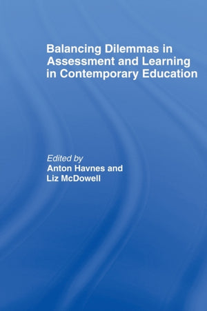 Balancing Dilemmas in Assessment and Learning in Contemporary Education