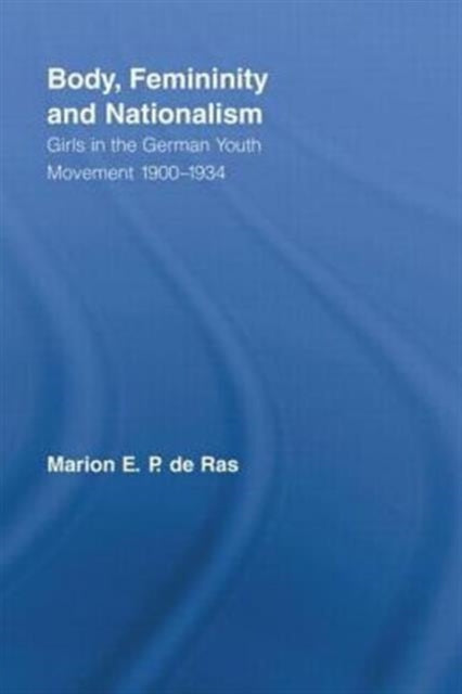 Book cover of: Body, Femininity and Nationalism