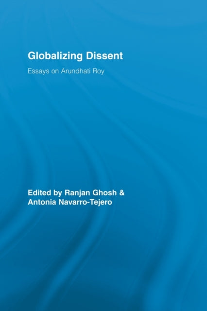 Book cover of: Globalizing Dissent. By: Ranjan Ghosh