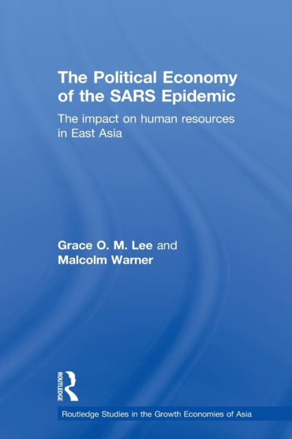 Book cover of: Political Economy of the SARS Epidemic. By: Grace Lee