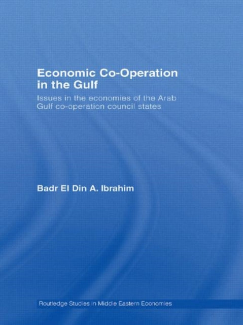 Book cover of: Economic Co-Operation in the Gulf. By: Badr El Din A. Ibrahim