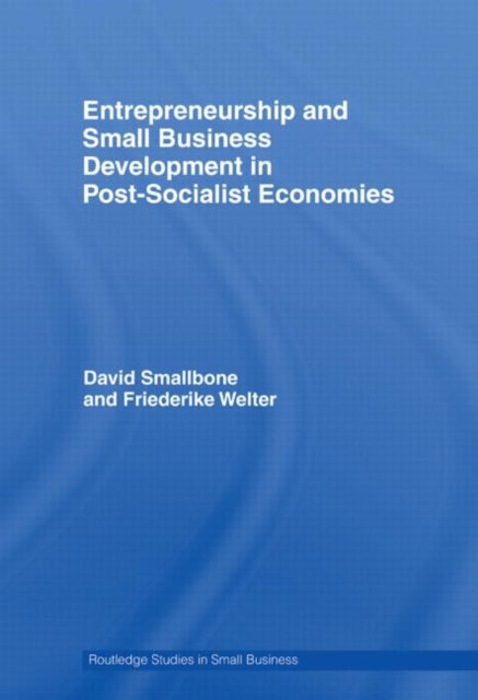 Book cover of: Entrepreneurship and Small Business Development in Post-Socialist Economies. By: David Smallbone