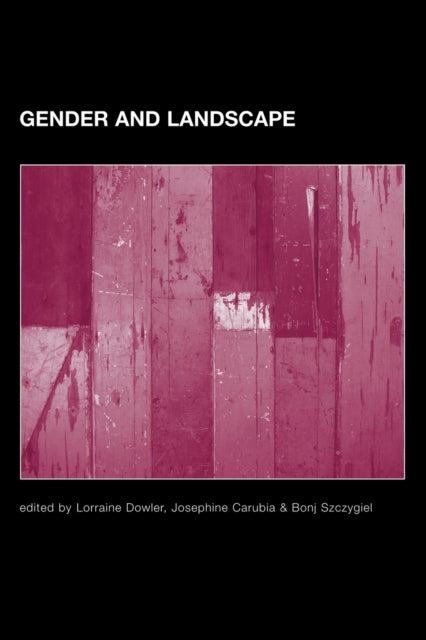 Book cover of: Gender and Landscape. By: Lorraine Dowler