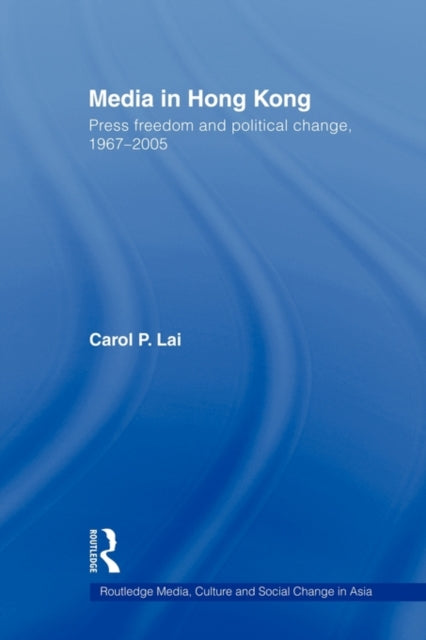 Book cover of: Media in Hong Kong. By: Carol P. Lai