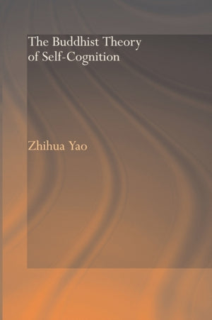 The Buddhist Theory of Self-Cognition