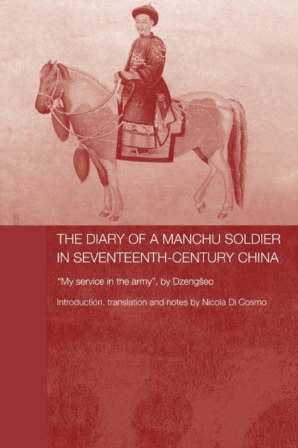 Book cover of: Diary of a Manchu Soldier in Seventeenth-Century China. By: Nicola Di Cosmo