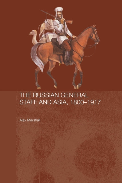 Book cover of: Russian General Staff and Asia, 1860-1917. By: Alex Marshall