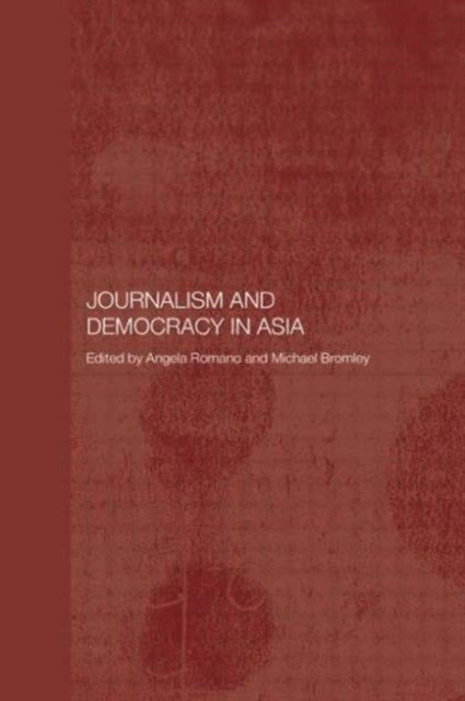 Book cover of: Journalism and Democracy in Asia. By: Michael Bromley