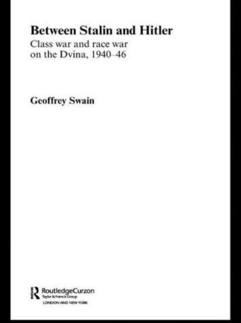 Book cover of: Between Stalin and Hitler. By: Geoffrey Swain