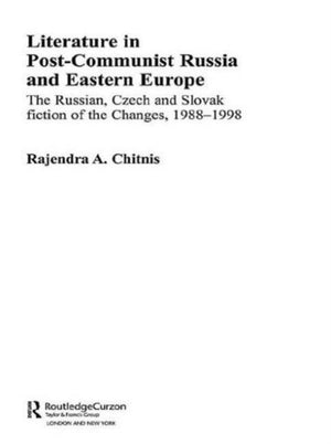 Literature in Post-Communist Russia and Eastern Europe