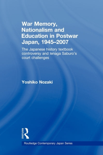 War Memory, Nationalism and Education in Postwar Japan
