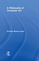 Book cover of: Philosophy of Computer Art. By: Dominic Lopes