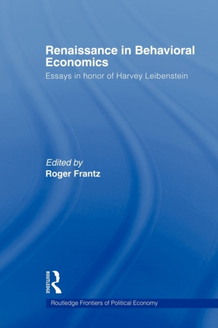 Book cover of: Renaissance in Behavioral Economics. By: Roger Frantz