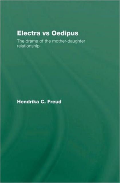 Book cover of: Electra vs Oedipus. By: Hendrika C. Halberstadt-Freud