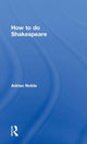 Book cover of: How to do Shakespeare. By: Adrian Noble