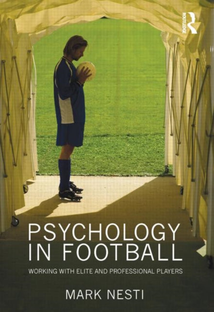 Book cover of: Psychology in Football. By: Mark Nesti