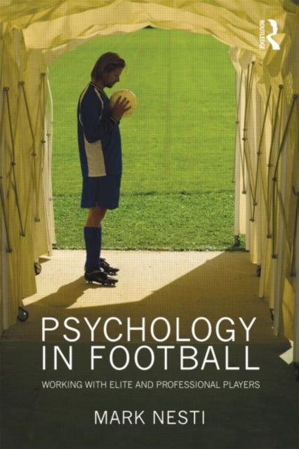 Book cover of: Psychology in Football. By: Mark Nesti