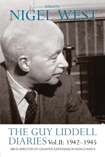 The Guy Liddell Diaries Vol.II: 1942-1945