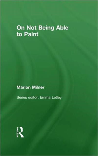 Book cover of: On Not Being Able to Paint. By: Marion Blackett Milner