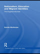 Book cover of: Nationalism, Education and Migrant Identities. By: Sumita Mukherjee