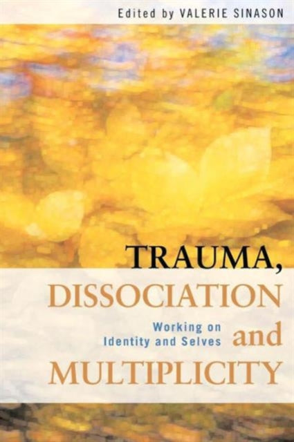 Book cover of: Trauma, Dissociation and Multiplicity. By: Valerie Sinason