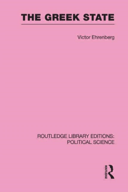 Book cover of: Greek State (Routledge Library Editions: Political Science Volume 23). By: Victor Ehrenberg