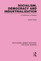 Book cover of: Socialism, Democracy and Industrialization Routledge Library Editions: Political Science Volume 53. By: Amlan Datta
