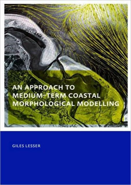 Book cover of: approach to medium-term coastal morphological modelling. By: Giles Lesser