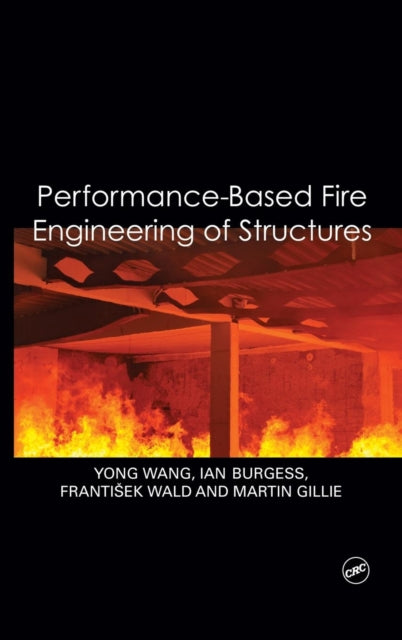 Book cover of: Performance-Based Fire Engineering of Structures. By: Wang, Y. C.