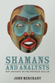 Book cover of: Shamans and Analysts. By: John Merchant