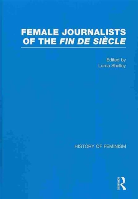 Female Journalists of the Fin de Siecle