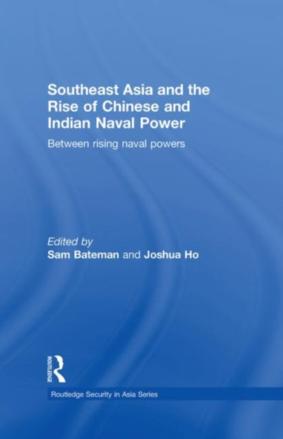 Book cover of: Southeast Asia and the Rise of Chinese and Indian Naval Power