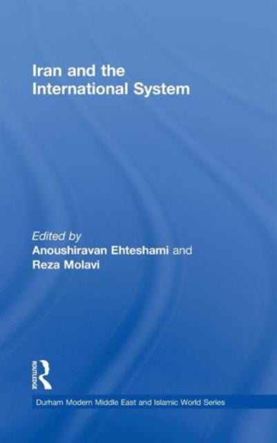 Book cover of: Iran and the International System. By: Anoushiravan Ehteshami