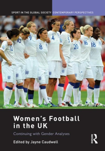 Book cover of: Women's Football in the UK. By: Jayne Caudwell