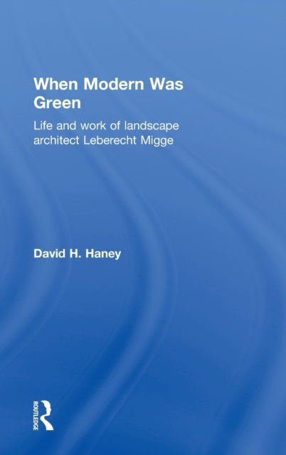 Book cover of: When Modern Was Green. By: David H. Haney