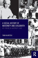 Book cover of: Social History of Maternity and Childbirth. By: Tania McIntosh