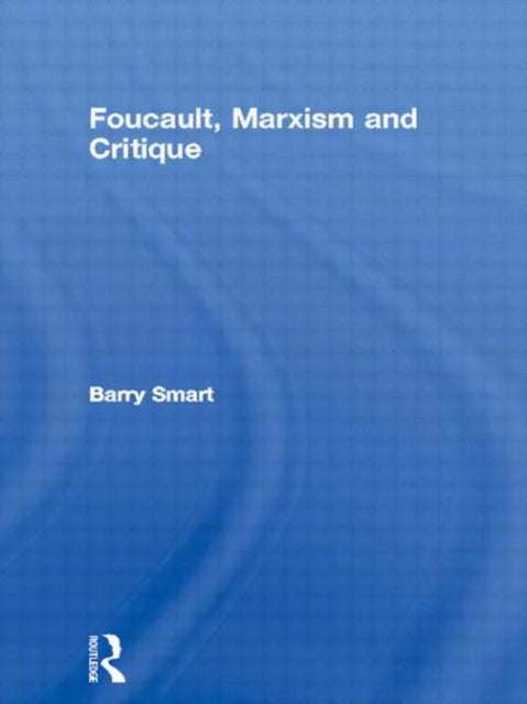 Foucault, Marxism and Critique