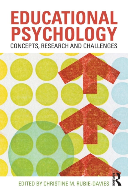 Book cover of: Educational Psychology: Concepts, Research and Challenges. By: Christine M. Rubie-Davies