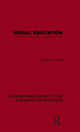 Book cover of: Moral Education (International Library of the Philosophy of Education Volume 4). By: Norman J. Bull